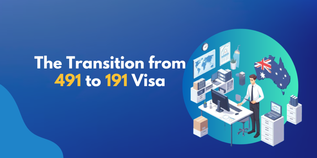 The transition from 491 to 191 Visa 