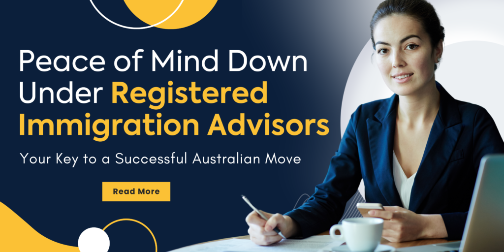 Peace of Mind Down Under Registered Immigration Advisors: Your Key to a Successful Australian Move