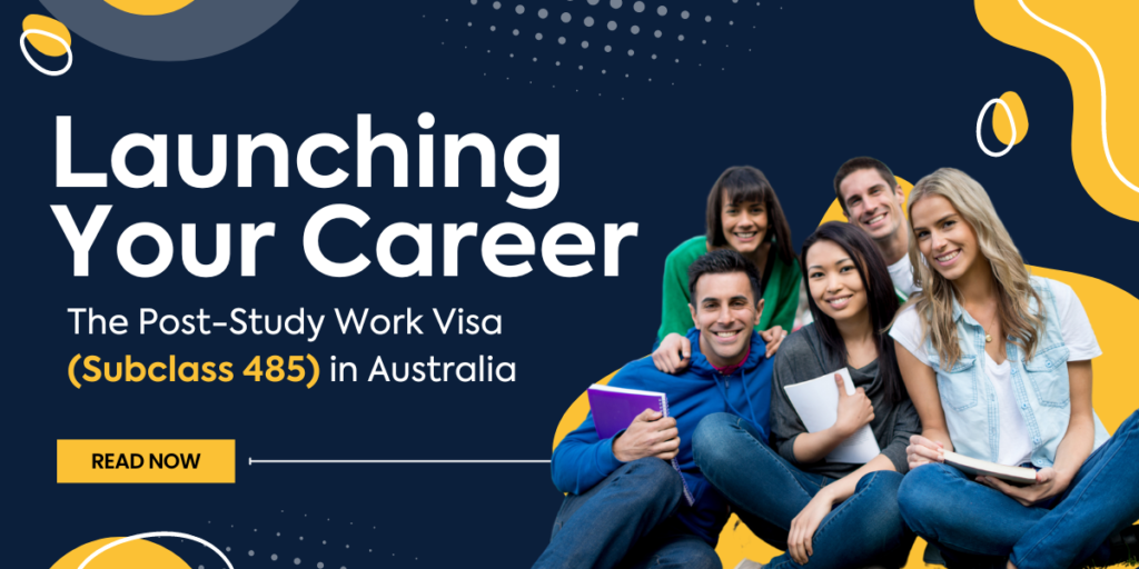 Launching Your Career: The Post-Study Work Visa (Subclass 485) in Australia