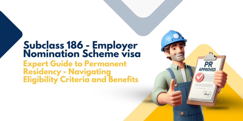 Subclass 186 – Employer Nomination Scheme Visa