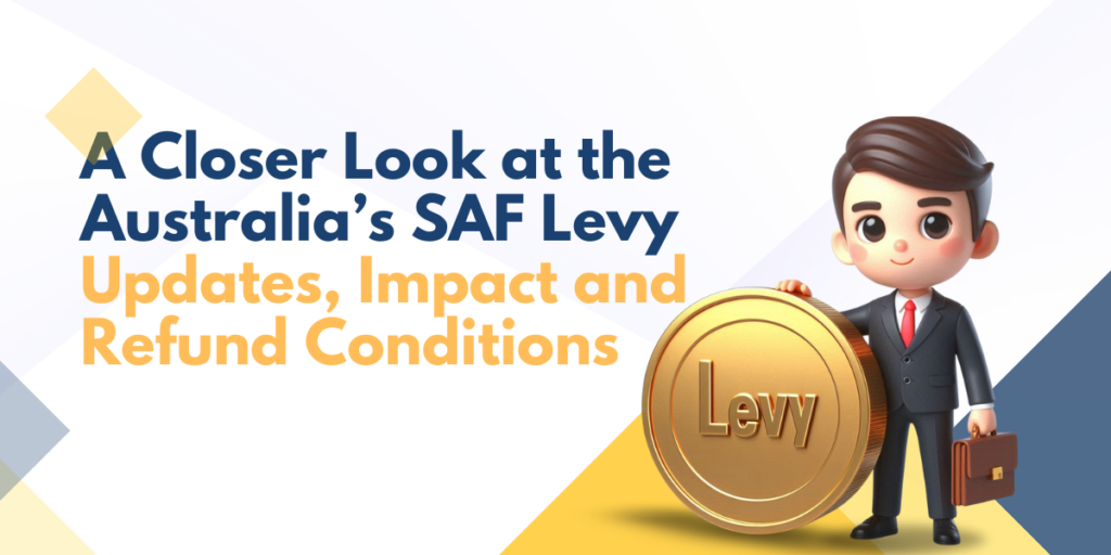 A Closer Look at the Australia’s SAF Levy: Updates, Impact and Refund Conditions