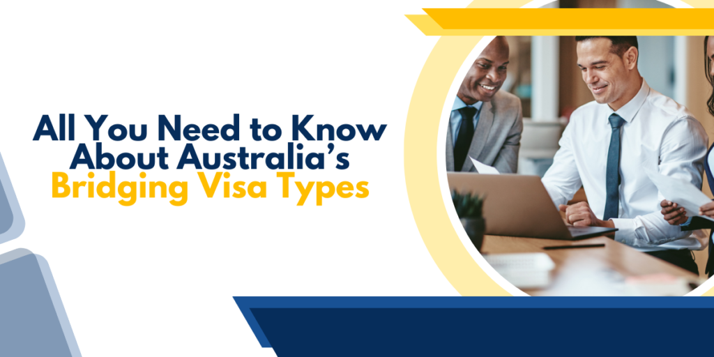 All You Need to Know About Australia’s Bridging Visa Types